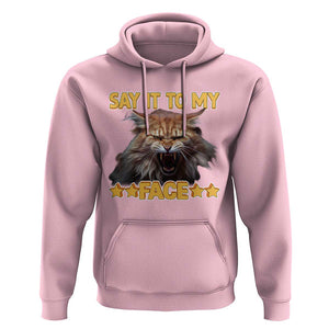 Funny Say It To My Face Hoodie Angry Orange Cat Kamala For President TS11 Light Pink Print Your Wear