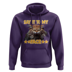 Funny Say It To My Face Hoodie Angry Orange Cat Kamala For President TS11 Purple Print Your Wear