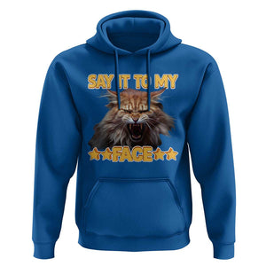 Funny Say It To My Face Hoodie Angry Orange Cat Kamala For President TS11 Royal Blue Print Your Wear