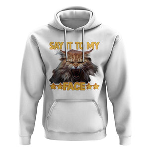 Funny Say It To My Face Hoodie Angry Orange Cat Kamala For President TS11 White Print Your Wear