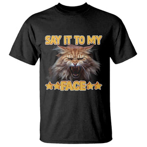 Funny Say It To My Face T Shirt Angry Orange Cat Kamala For President TS11 Black Print Your Wear