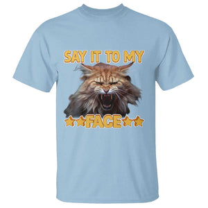 Funny Say It To My Face T Shirt Angry Orange Cat Kamala For President TS11 Light Blue Print Your Wear