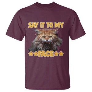 Funny Say It To My Face T Shirt Angry Orange Cat Kamala For President TS11 Maroon Print Your Wear