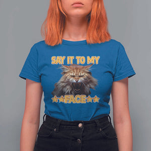 Funny Say It To My Face T Shirt For Women Angry Orange Cat Kamala For President TS11 Royal Blue Print Your Wear