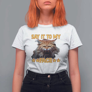 Funny Say It To My Face T Shirt For Women Angry Orange Cat Kamala For President TS11 White Print Your Wear