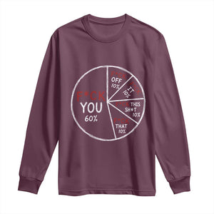 Funny Fck You Pie Chart Long Sleeve Shirt Math Sarcastic Humor TS11 Maroon Print Your Wear