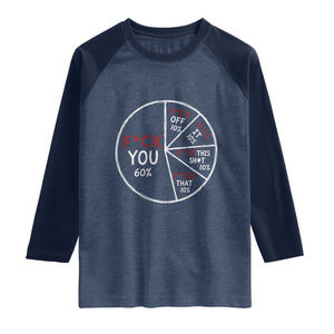 Funny Fck You Pie Chart Raglan Shirt Math Sarcastic Humor TS11 Heather Denim Navy Print Your Wear
