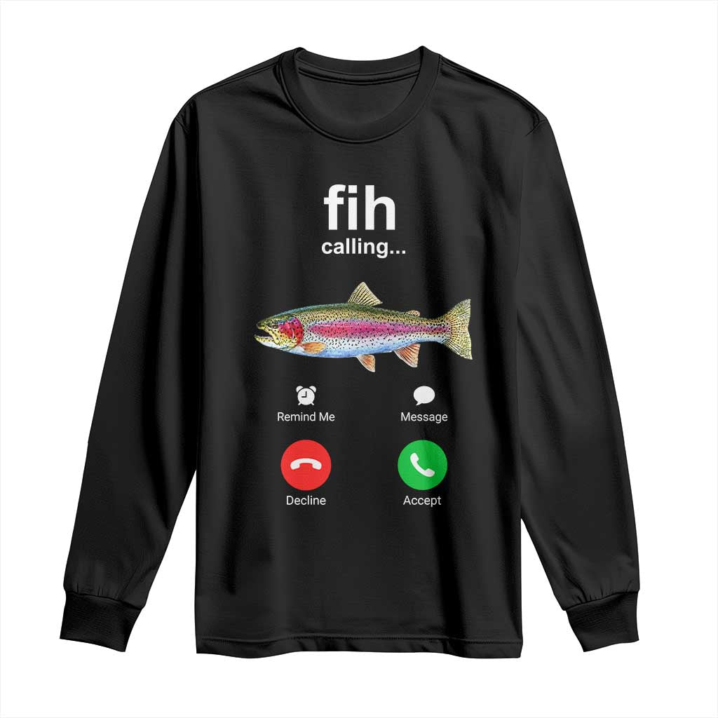 Funny Trout Fish Fih Calling Meme Phone Joke Long Sleeve Shirt