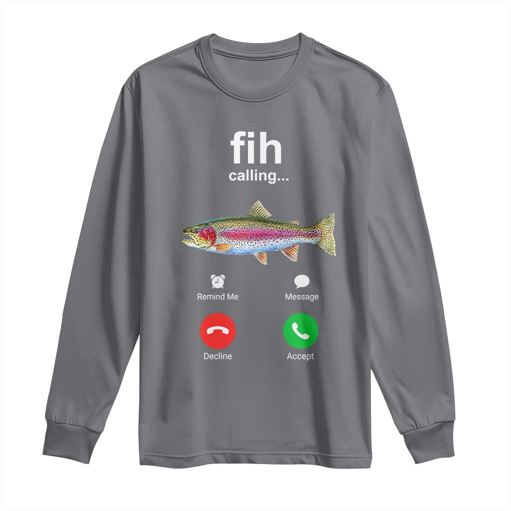 Funny Trout Fish Fih Calling Meme Phone Joke Long Sleeve Shirt