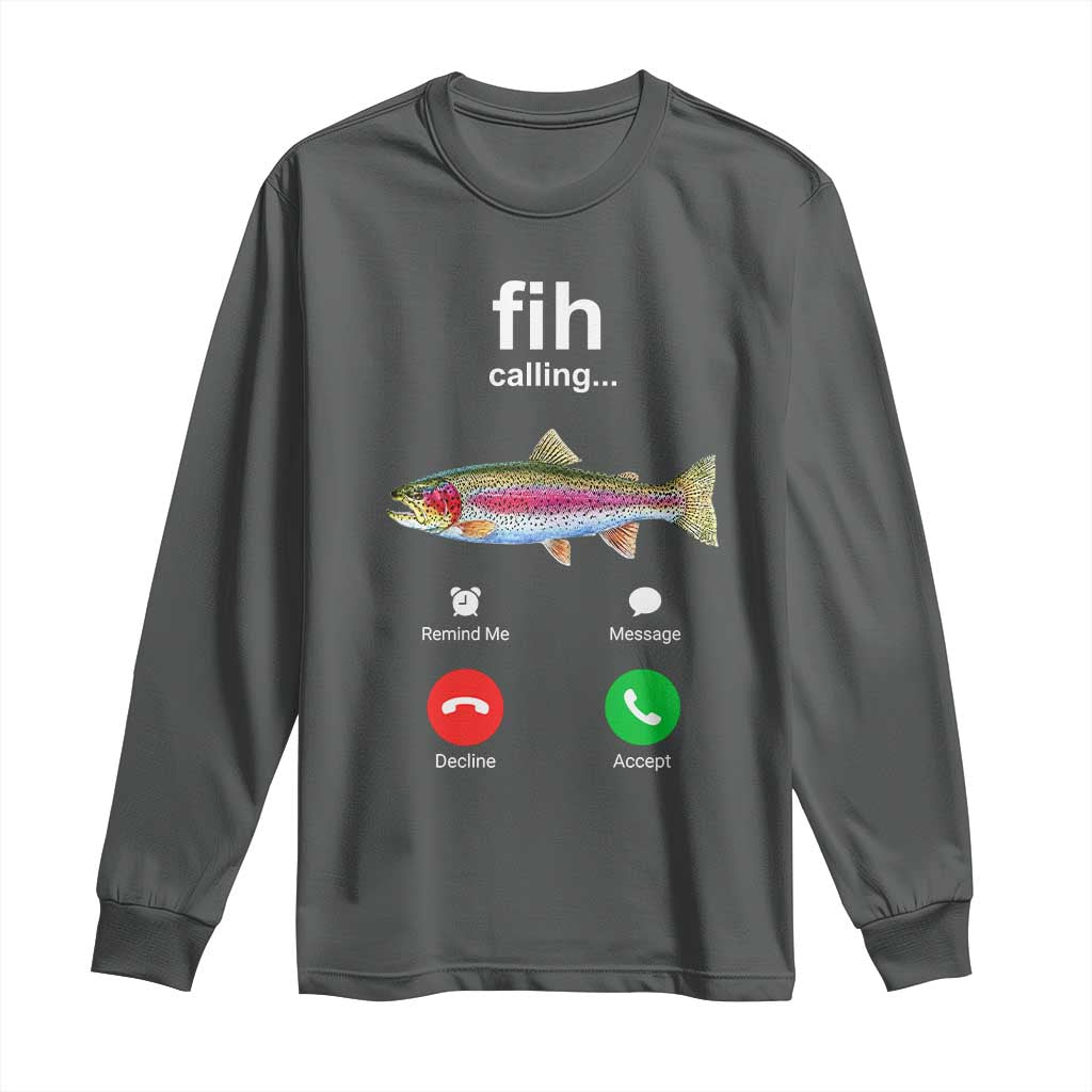 Funny Trout Fish Fih Calling Meme Phone Joke Long Sleeve Shirt
