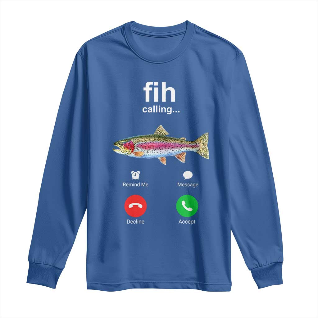 Funny Trout Fish Fih Calling Meme Phone Joke Long Sleeve Shirt