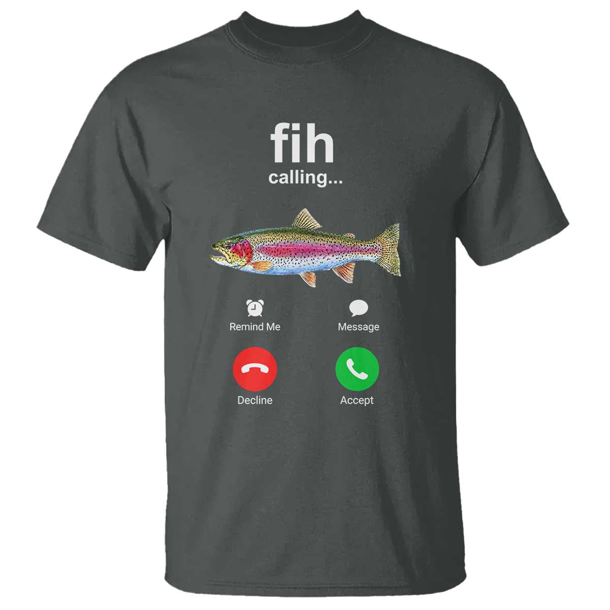 Funny Trout Fish Fih Calling Meme Phone Joke T Shirt