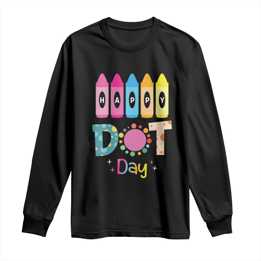 Happy Dot Day Long Sleeve Shirt Colorful Polka Dot Crayon Kindergarten