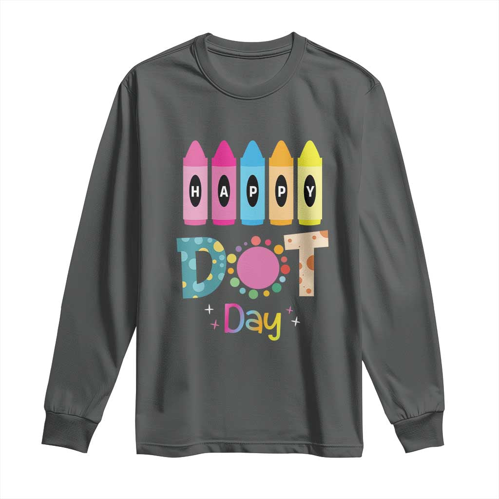 Happy Dot Day Long Sleeve Shirt Colorful Polka Dot Crayon Kindergarten
