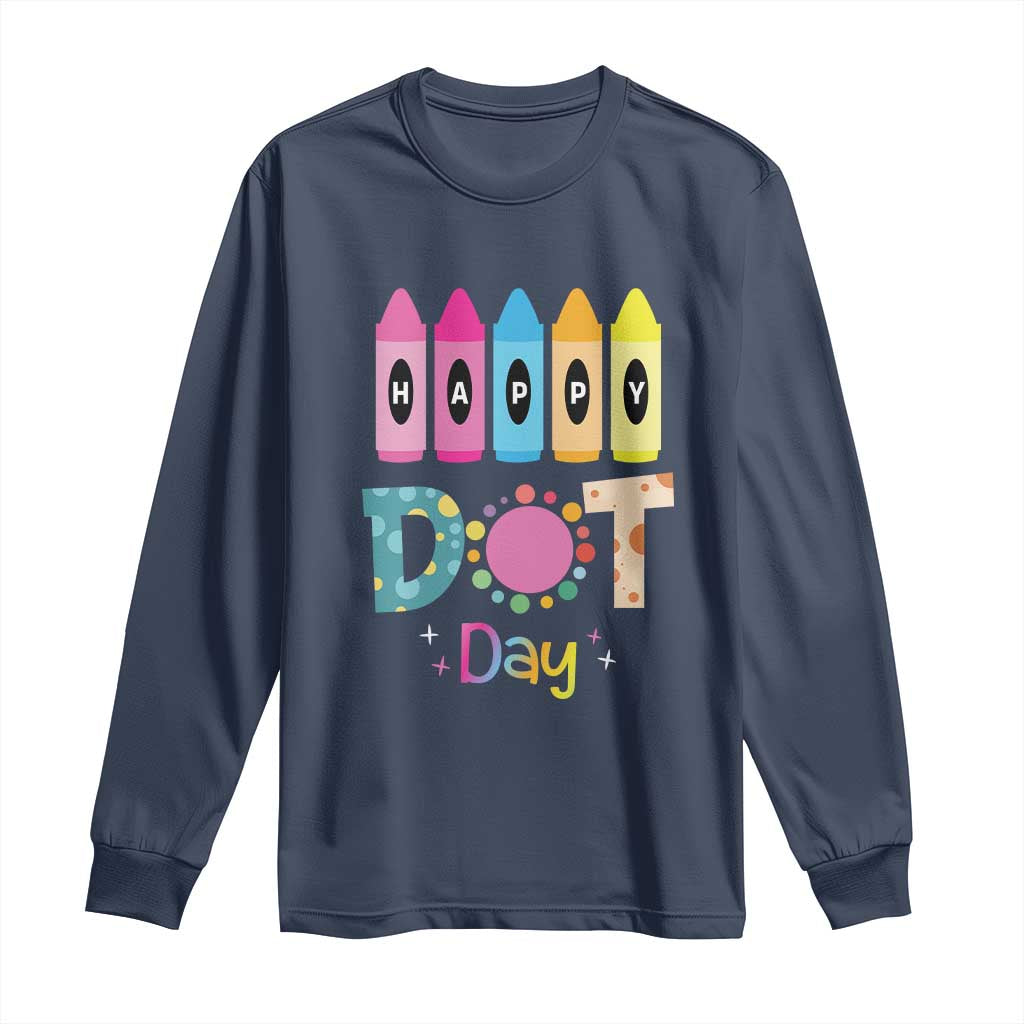 Happy Dot Day Long Sleeve Shirt Colorful Polka Dot Crayon Kindergarten