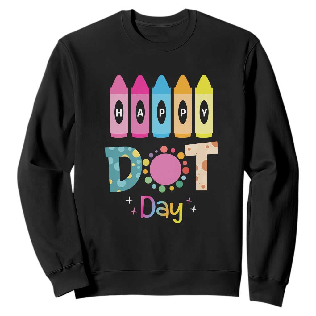 Happy Dot Day Sweatshirt Colorful Polka Dot Crayon Kindergarten