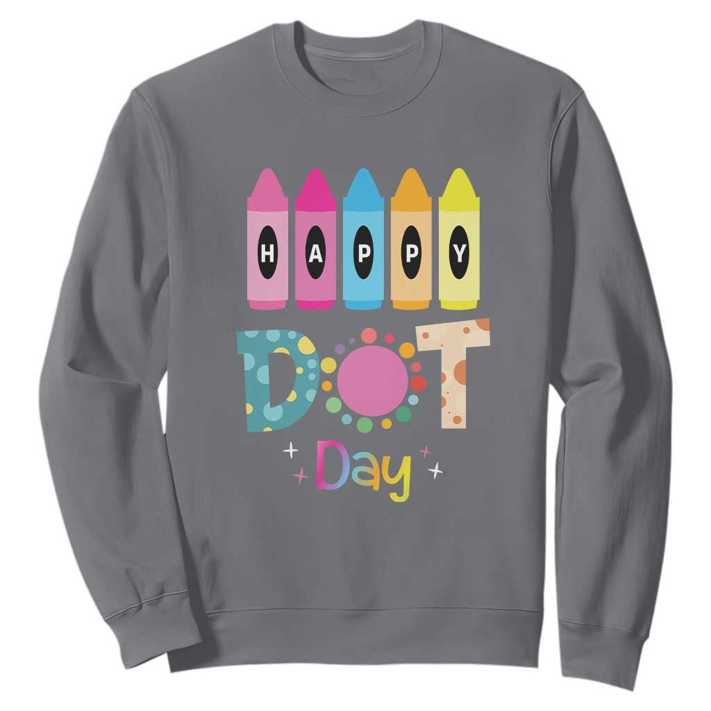 Happy Dot Day Sweatshirt Colorful Polka Dot Crayon Kindergarten