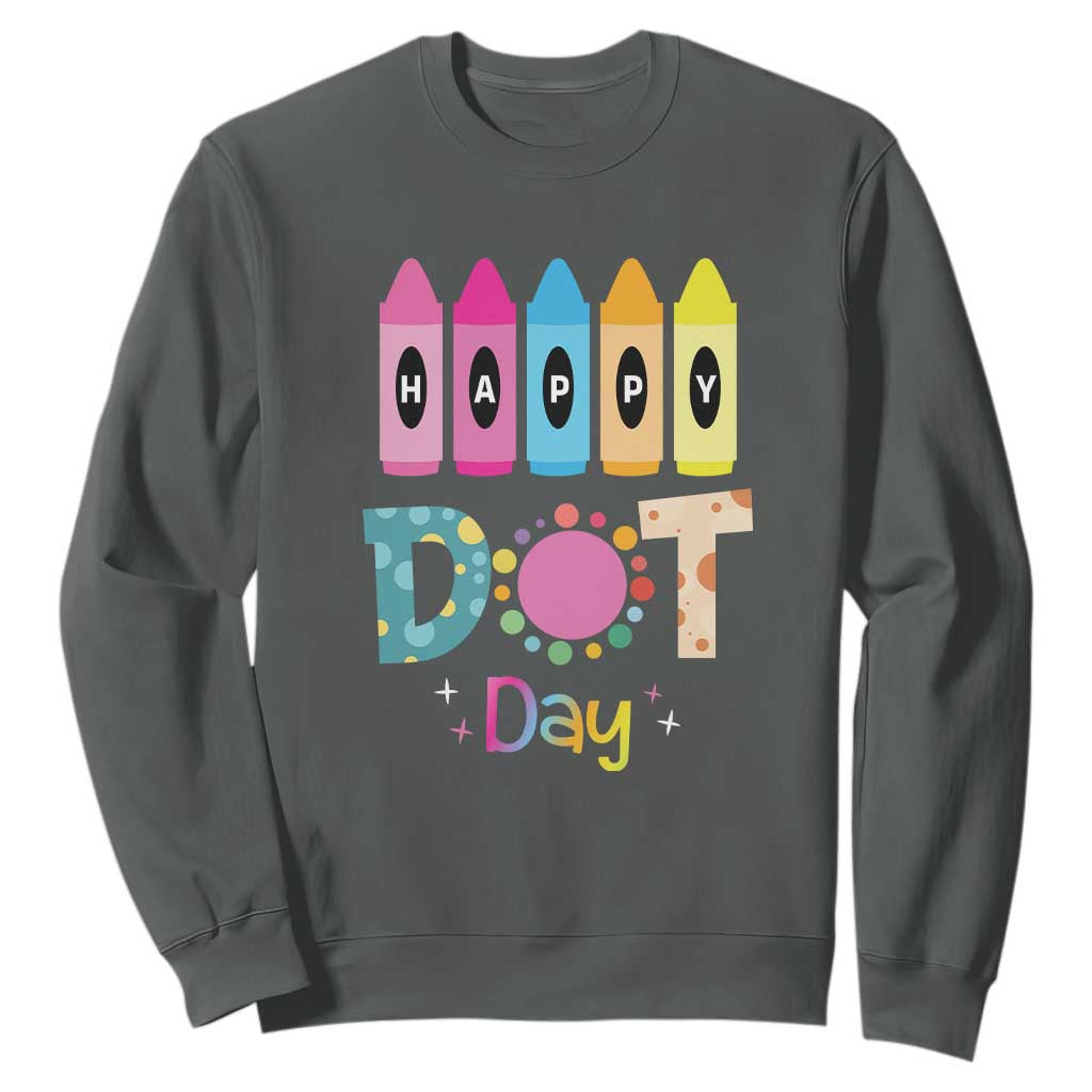 Happy Dot Day Sweatshirt Colorful Polka Dot Crayon Kindergarten