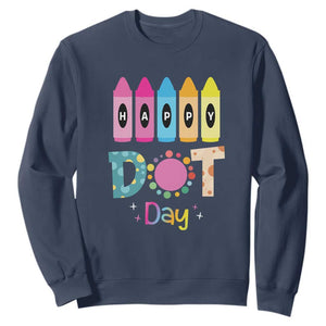 Happy Dot Day Sweatshirt Colorful Polka Dot Crayon Kindergarten