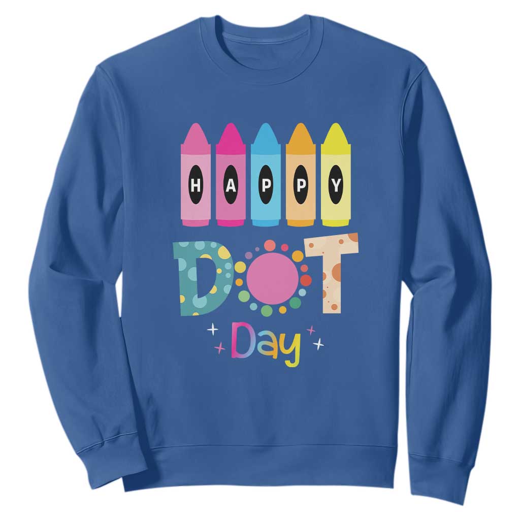 Happy Dot Day Sweatshirt Colorful Polka Dot Crayon Kindergarten