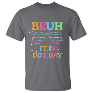 Happy Dot Day T Shirt Bruh It Is Dot Day Colorful Dot Sunglasses TS11 Charcoal Print Your Wear