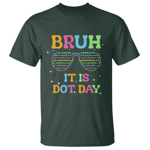 Happy Dot Day T Shirt Bruh It Is Dot Day Colorful Dot Sunglasses TS11 Dark Forest Green Print Your Wear