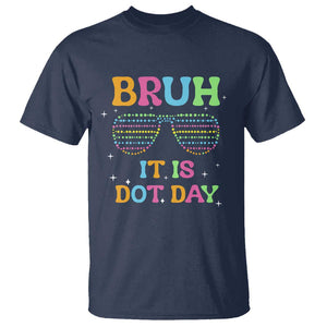 Happy Dot Day T Shirt Bruh It Is Dot Day Colorful Dot Sunglasses TS11 Navy Print Your Wear