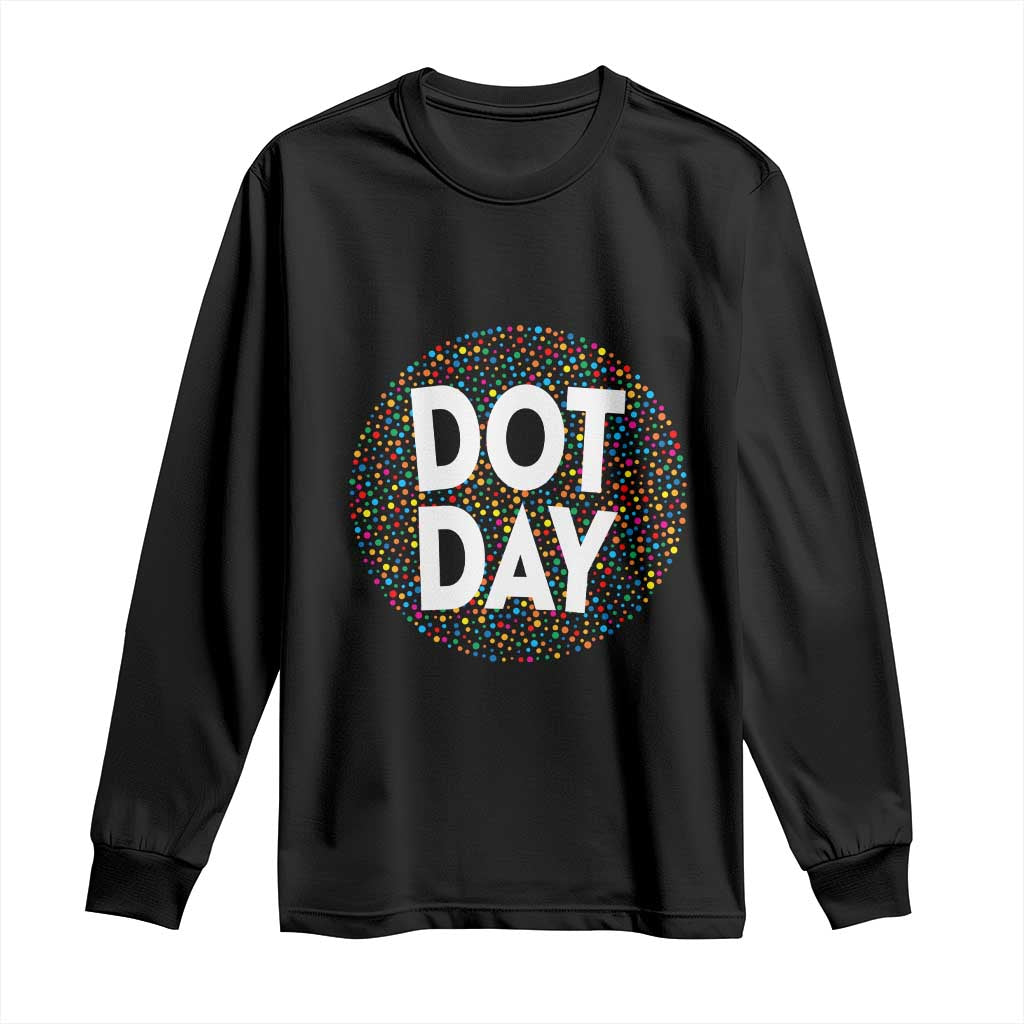 Happy Dot Day Long Sleeve Shirt Colorful Polka Dot Kindergarten International Dot Day