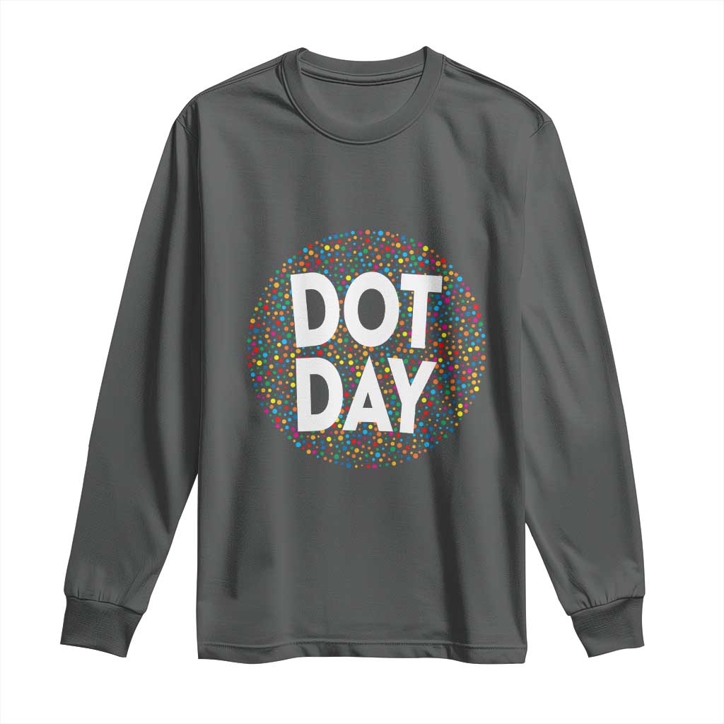 Happy Dot Day Long Sleeve Shirt Colorful Polka Dot Kindergarten International Dot Day