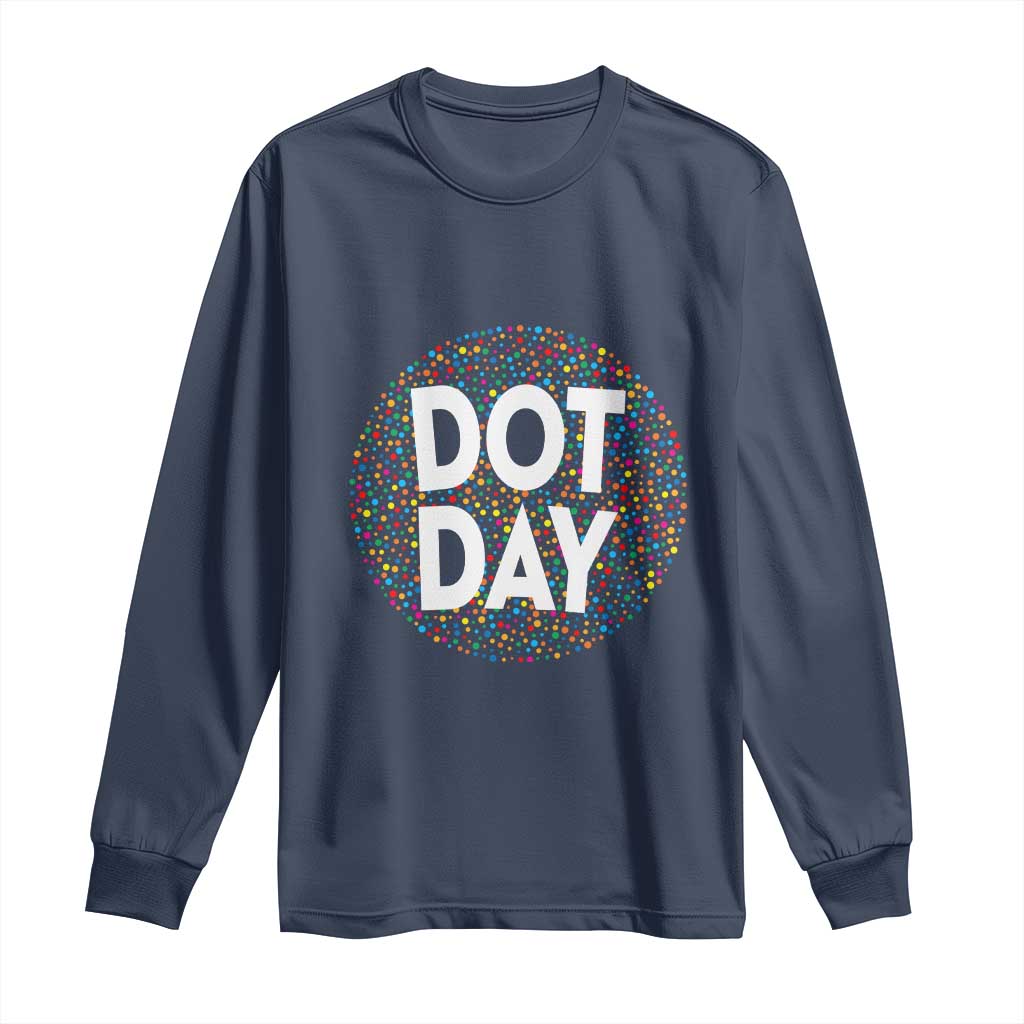 Happy Dot Day Long Sleeve Shirt Colorful Polka Dot Kindergarten International Dot Day