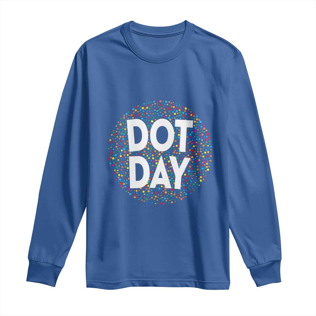 Happy Dot Day Long Sleeve Shirt Colorful Polka Dot Kindergarten International Dot Day