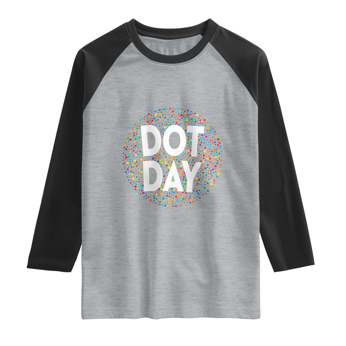 Happy Dot Day Raglan Shirt Colorful Polka Dot Kindergarten International Dot Day