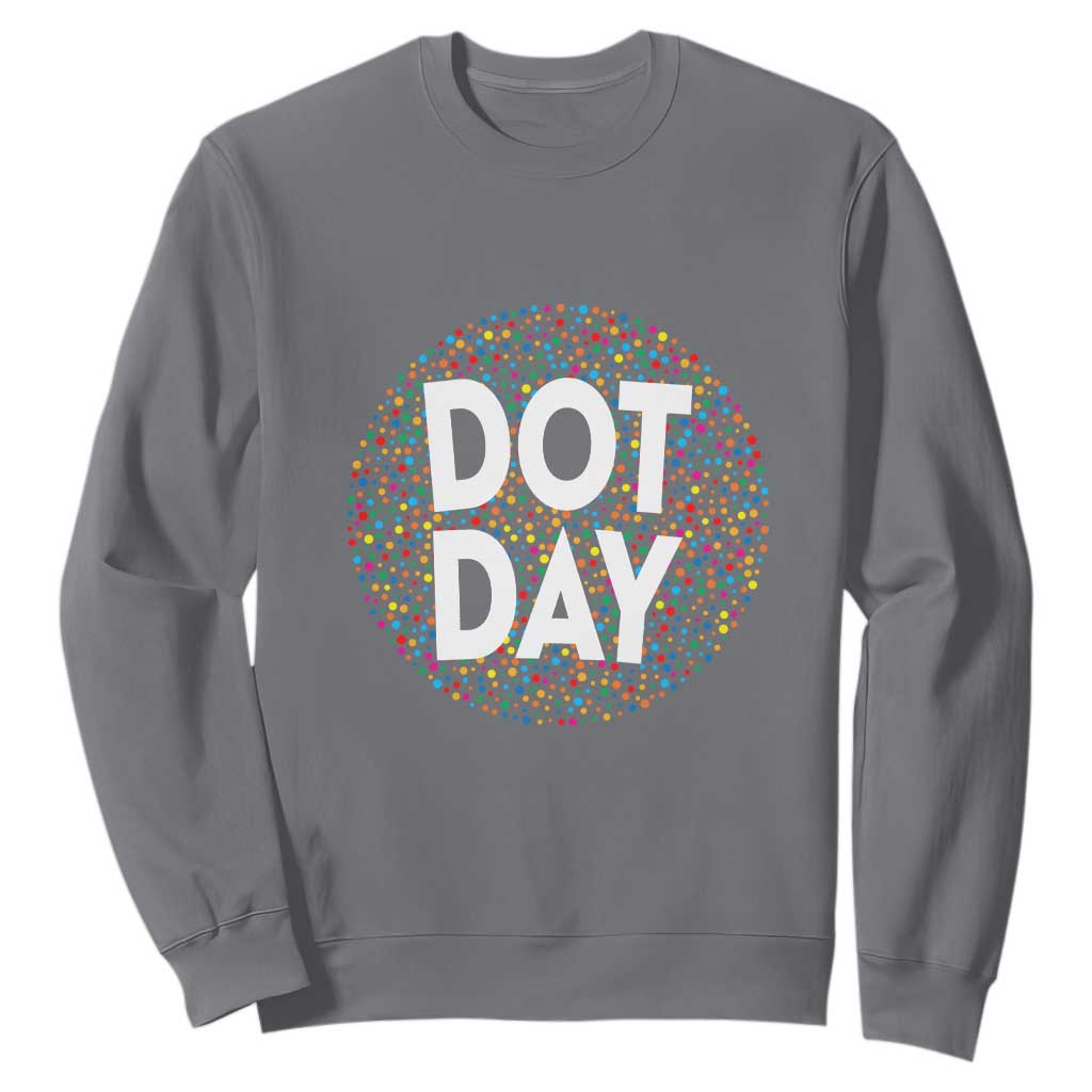 Happy Dot Day Sweatshirt Colorful Polka Dot Kindergarten International Dot Day