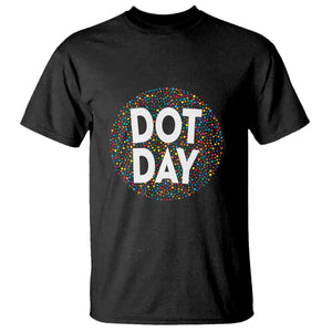 Happy Dot Day T Shirt Colorful Polka Dot Kindergarten International Dot Day