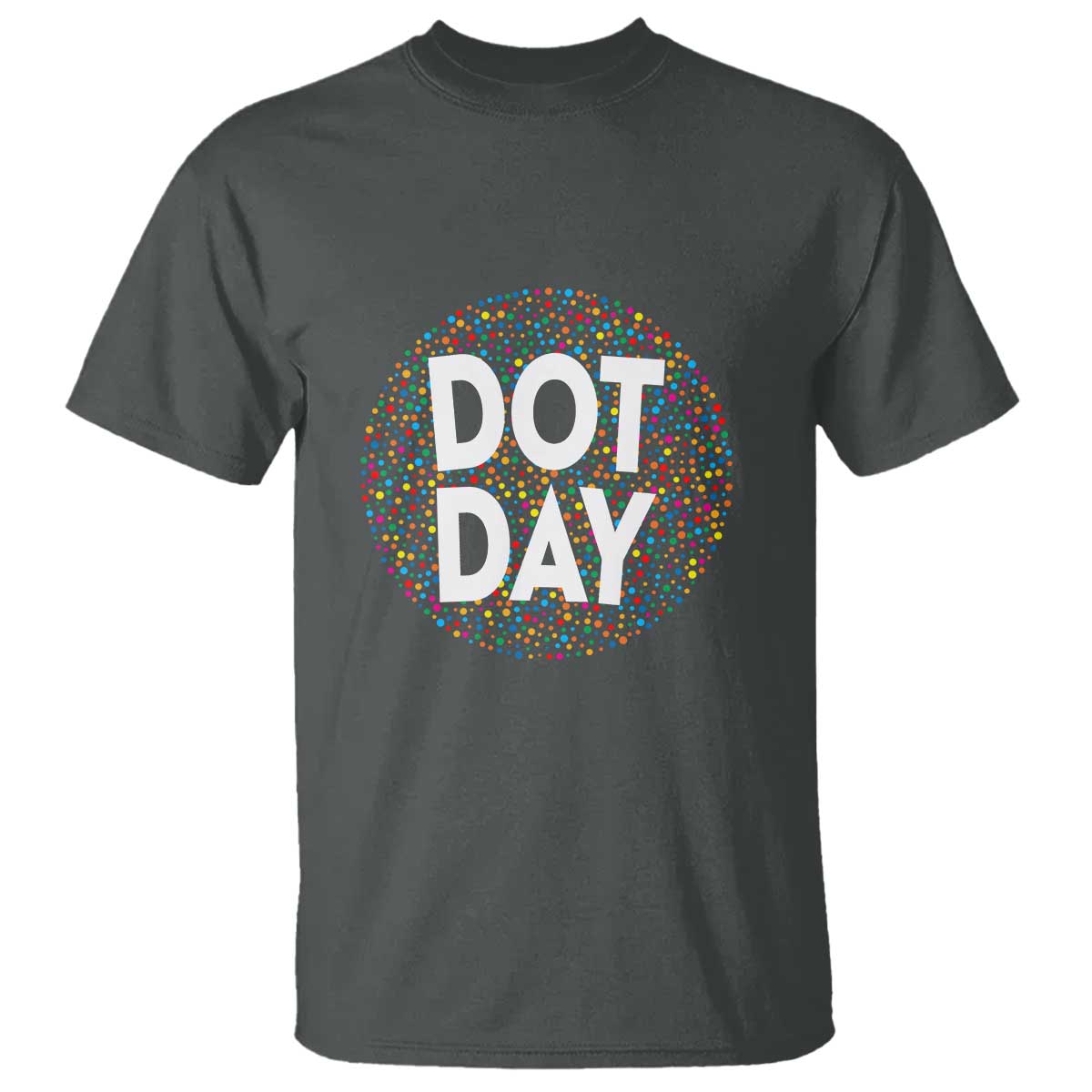 Happy Dot Day T Shirt Colorful Polka Dot Kindergarten International Dot Day
