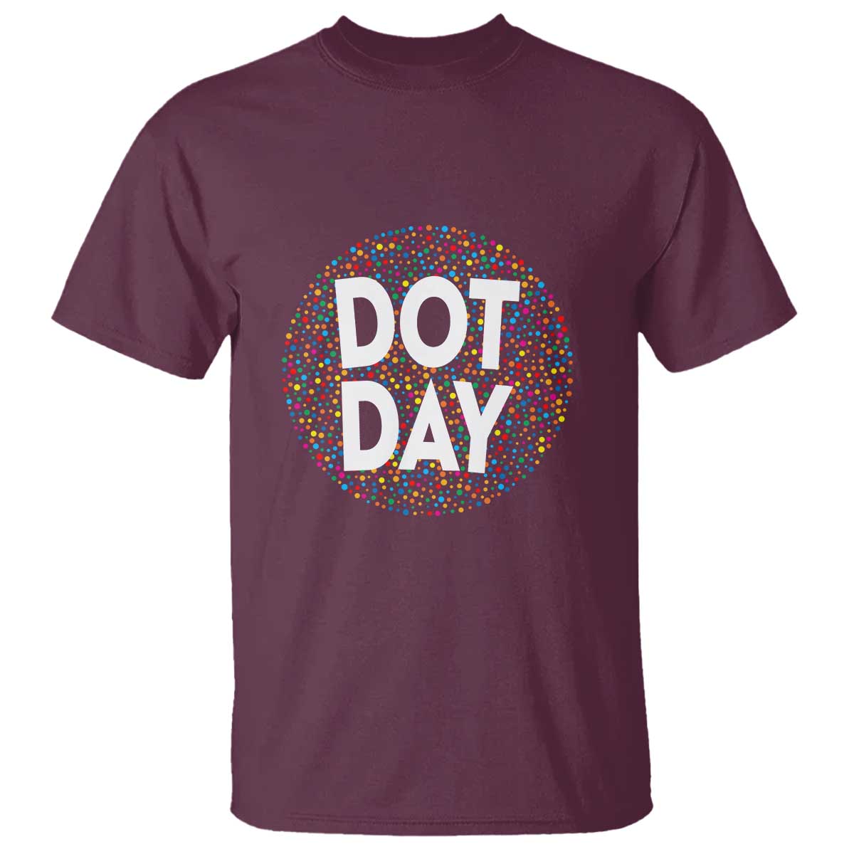 Happy Dot Day T Shirt Colorful Polka Dot Kindergarten International Dot Day