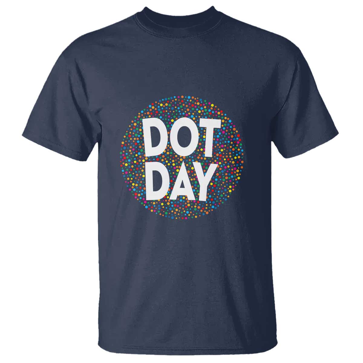 Happy Dot Day T Shirt Colorful Polka Dot Kindergarten International Dot Day