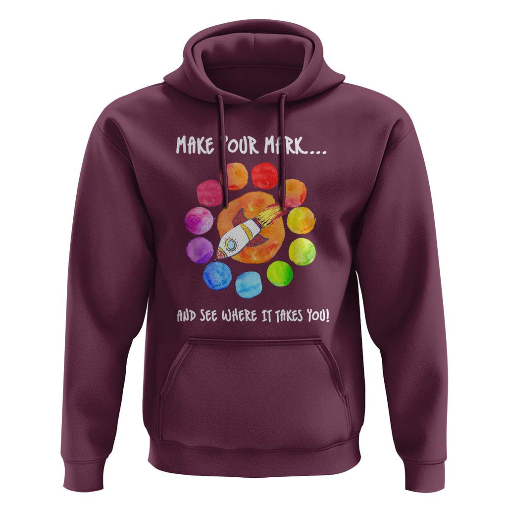 International Dot Day Hoodie Make Your Mark See Where It Takes Colorful Dot Rocket TS11 Maroon Print Your Wear