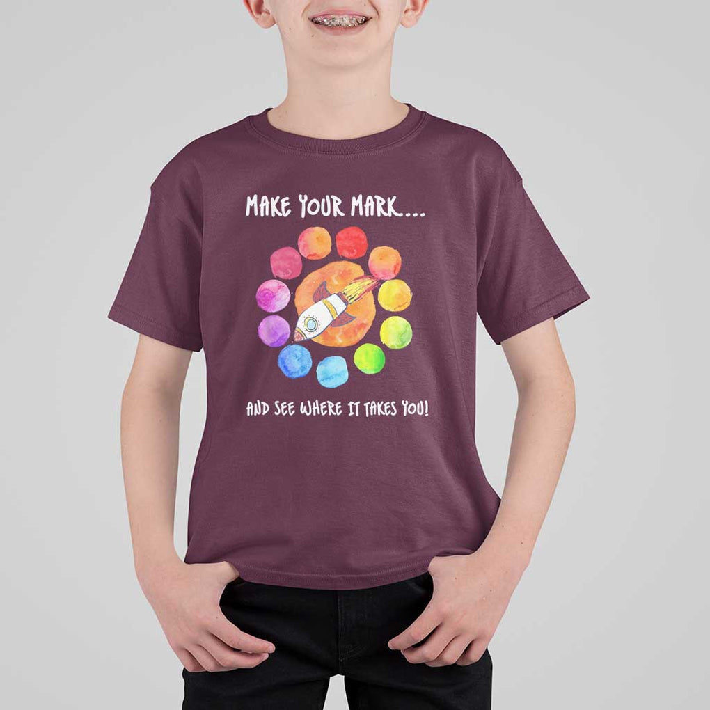 International Dot Day T Shirt For Kid Make Your Mark See Where It Takes Colorful Dot Rocket TS11 Maroon Print Your Wear