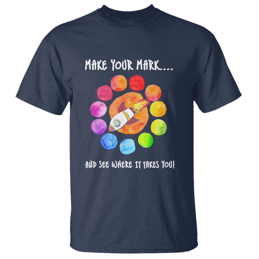 International Dot Day T Shirt Make Your Mark See Where It Takes Colorful Dot Rocket TS11 Navy Print Your Wear
