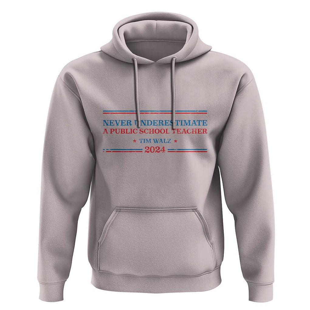 Tim Walz Hoodie Never Underestimate A Public School Teacher 2024 Star TS11 Ice Gray Print Your Wear