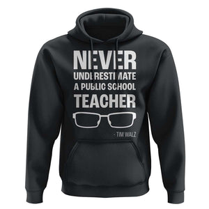 Harris Walz Supporter Hoodie Never Underestimate A Public School Teacher Tim Glasses TS11 Black Print Your Wear