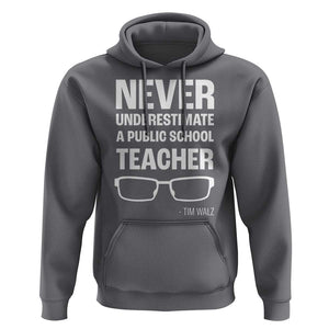 Harris Walz Supporter Hoodie Never Underestimate A Public School Teacher Tim Glasses TS11 Charcoal Print Your Wear