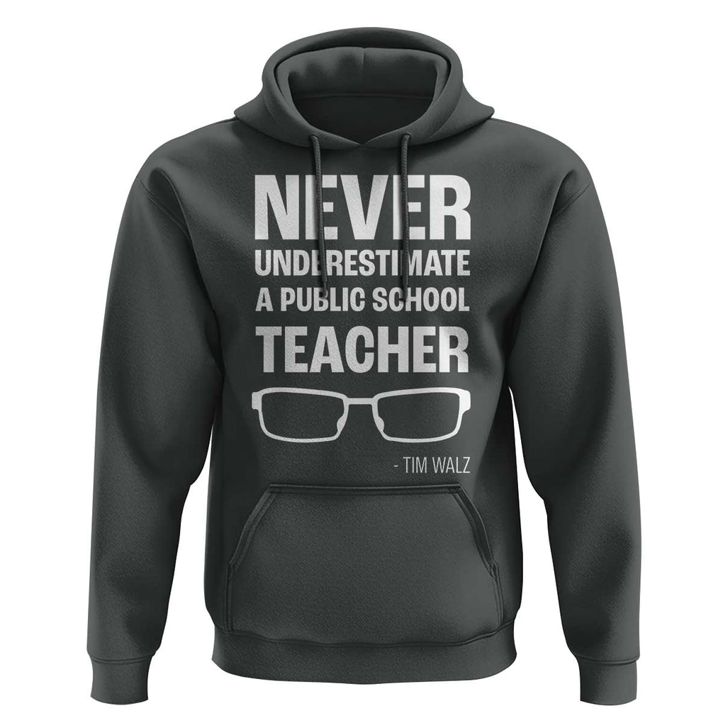 Harris Walz Supporter Hoodie Never Underestimate A Public School Teacher Tim Glasses TS11 Dark Heather Print Your Wear