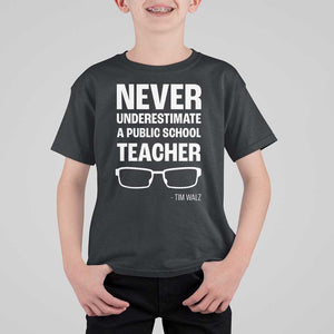 Harris Walz Supporter T Shirt For Kid Never Underestimate A Public School Teacher Tim Glasses TS11 Black Print Your Wear