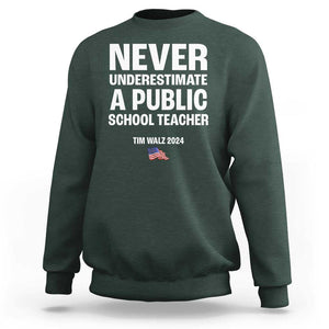 Tim Walz 2024 Sweatshirt Never Underestimate A Public School Teacher American Flag TS11 Dark Forest Green Print Your Wear