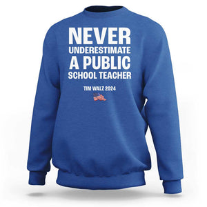 Tim Walz 2024 Sweatshirt Never Underestimate A Public School Teacher American Flag TS11 Royal Blue Print Your Wear