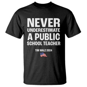 Tim Walz 2024 T Shirt Never Underestimate A Public School Teacher American Flag TS11 Black Print Your Wear