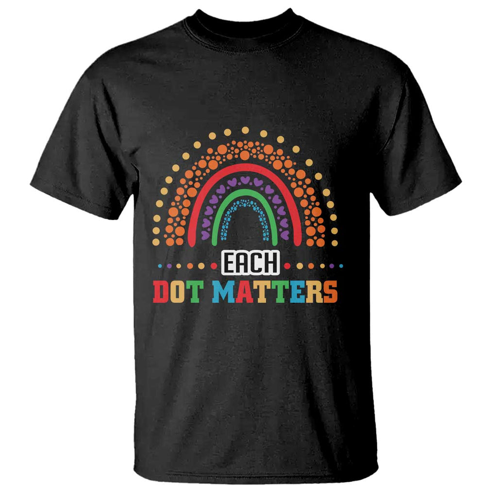 Funny Dot Day T Shirt Each Dot Matters Rainbow Of Polka Dot TS11 Black Print Your Wear