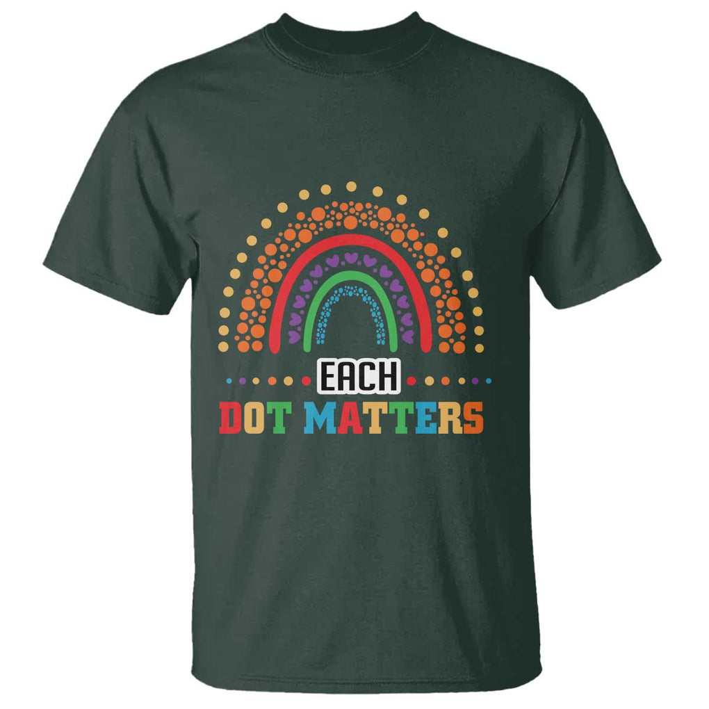 Funny Dot Day T Shirt Each Dot Matters Rainbow Of Polka Dot TS11 Dark Forest Green Print Your Wear